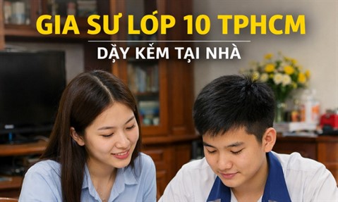 gia su lop 10 tphcm day kem tai nha