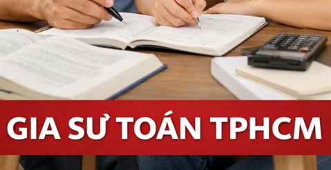 Gia Sư Toán  Dạy Kèm Tại Nhà Uy Tín – Giáo Viên & Sinh Viên Giỏi